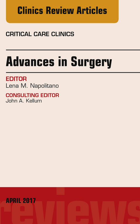 Advances in Surgery, An Issue of Critical Care Clinics -  Lena M. Napolitano