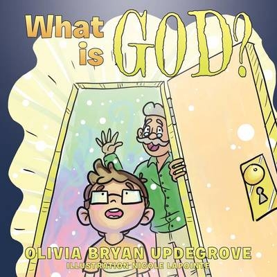 What is God? - Olivia Bryan Updegrove