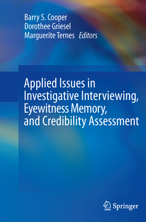 Applied Issues in Investigative Interviewing, Eyewitness Memory, and Credibility Assessment - 