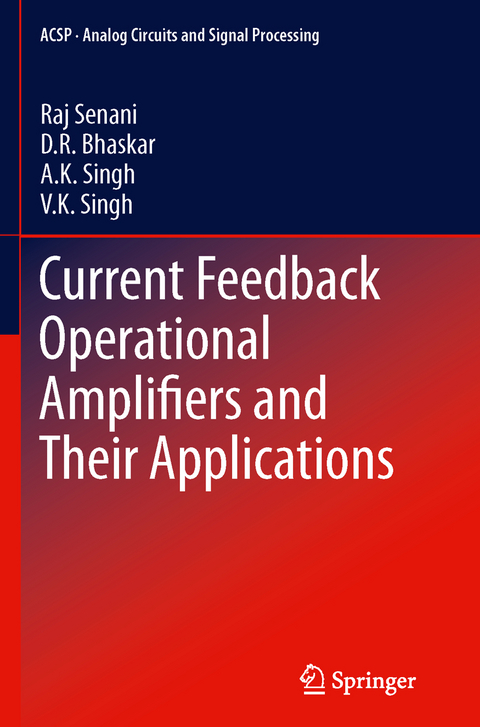 Current Feedback Operational Amplifiers and Their Applications - Raj Senani, D. R. Bhaskar, A. K. Singh, V. K. Singh