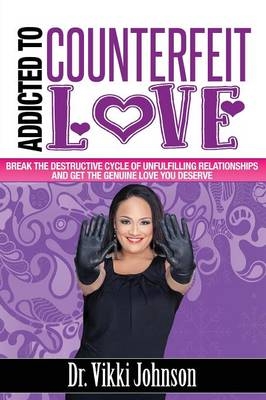 Addicted to Counterfeit Love - Vikki Johnson