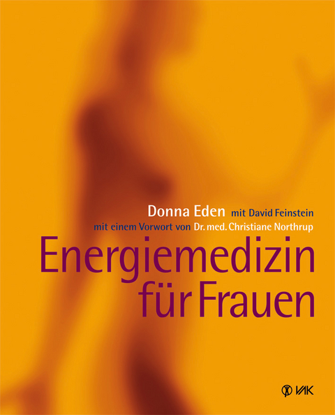 Energiemedizin für Frauen - Donna Eden, David Feinstein