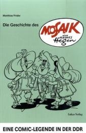 Die Geschichte des »Mosaik« von Hannes Hegen - Matthias Friske