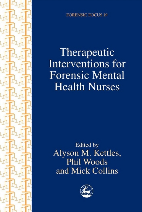 Therapeutic Interventions for Forensic Mental Health Nurses - 