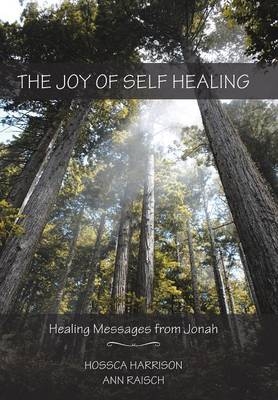 The Joy of Self Healing - Hossca Harrison, Ann Raisch