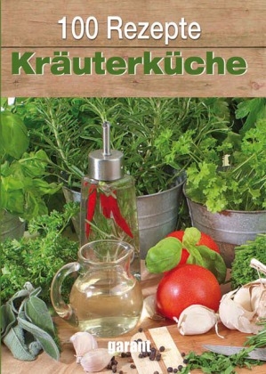 100 Rezepte Kräuterküche