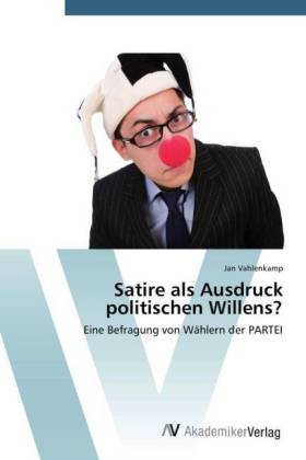 Satire als Ausdruck politischen Willens? - Jan Vahlenkamp