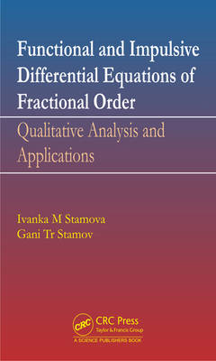 Functional and Impulsive Differential Equations of Fractional Order -  Gani Stamov,  Ivanka Stamova