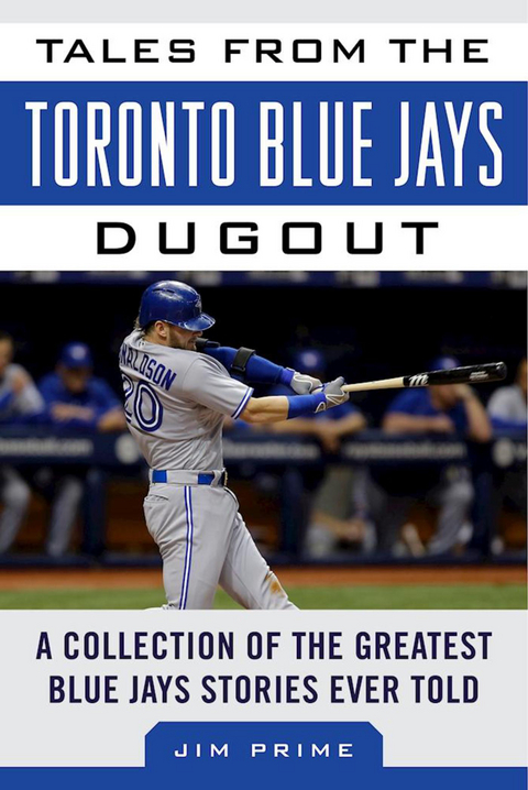 Tales from the Toronto Blue Jays Dugout -  Jim Prime