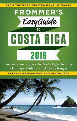 Frommer's EasyGuide to Costa Rica 2016 - Eliot Greenspan