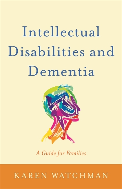 Intellectual Disabilities and Dementia -  Karen Watchman