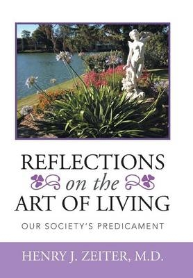 Reflections on the Art of Living - Henry J Zeiter