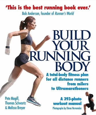 Build Your Running Body - Pete Magill, Thomas Schwartz, Melissa Breyer