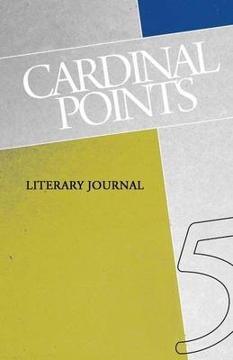 Cardinal Points Literary Journal Volume 5 - 