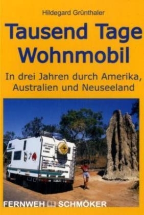 Tausend Tage Wohnmobil - Hildegard Grünthaler