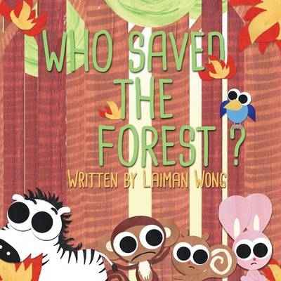 Who Saved the Forest? - Laiman Wong