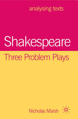 Shakespeare: Three Problem Plays -  Nicholas Marsh