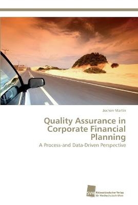 Quality Assurance in Corporate Financial Planning - Jochen Martin