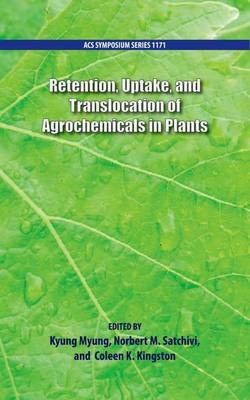 Retention, Uptake, and Translocation of Agrochemicals in Plants - 