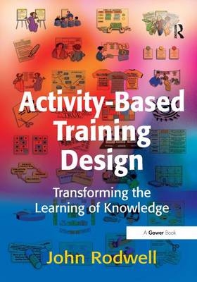 Activity-Based Training Design -  John Rodwell