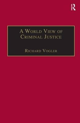 World View of Criminal Justice -  Richard Vogler