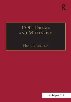 1590s Drama and Militarism -  Nina Taunton