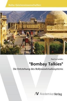 "Bombay Talkies" - Paulina Landes