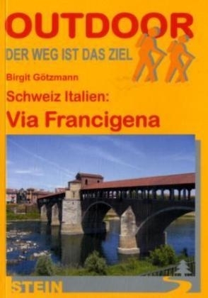 Schweiz Italien: Via Francigena - Birgit Götzmann