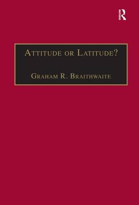 Attitude or Latitude? -  Graham R. Braithwaite