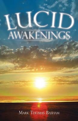 Lucid Awakenings - Mark Thomas Basham