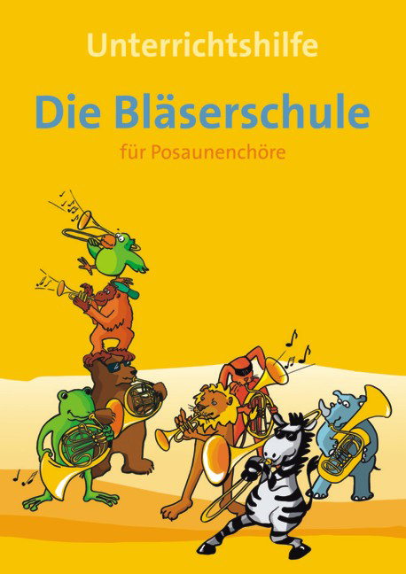 Die Bläserschule - Unterrichtsilfe für Posaunenchöre - 