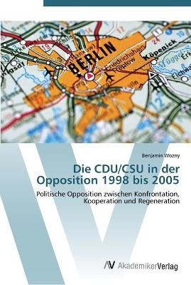 Die CDU/CSU in der Opposition 1998 bis 2005 - Benjamin Wozny