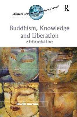 Buddhism, Knowledge and Liberation -  David Burton
