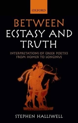 Between Ecstasy and Truth - Stephen Halliwell