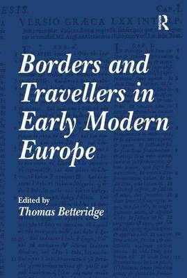 Borders and Travellers in Early Modern Europe - 