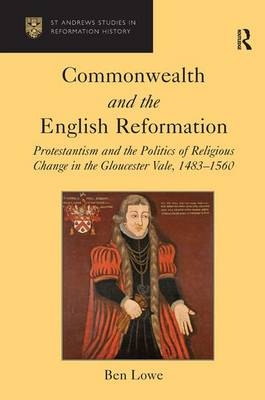 Commonwealth and the English Reformation -  Ben Lowe