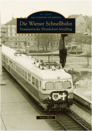 Die Wiener Schnellbahn - Franz Haas