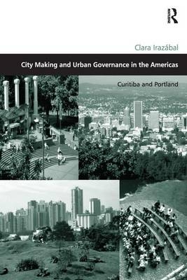 City Making and Urban Governance in the Americas -  Clara Irazabal