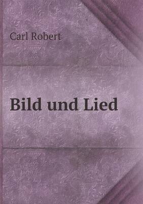 Bild und Lied - Carl Robert