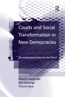 Courts and Social Transformation in New Democracies -  Roberto Gargarella,  Theunis Roux