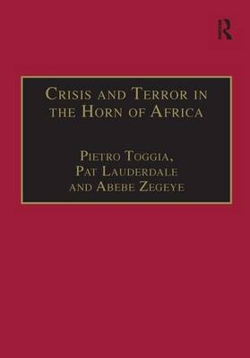 Crisis and Terror in the Horn of Africa -  Pat Lauderdale,  Pietro Toggia
