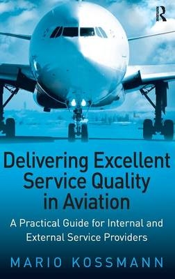 Delivering Excellent Service Quality in Aviation -  Mario Kossmann