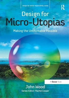 Design for Micro-Utopias -  John Wood