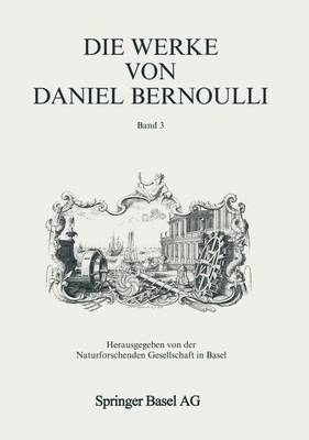 Die Werke Von Daniel Bernoulli - Daniel Bernoulli