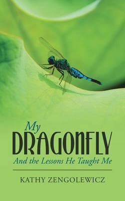 My Dragonfly - Kathy Zengolewicz
