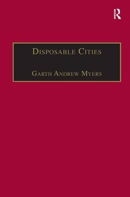 Disposable Cities -  Garth Andrew Myers