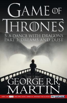 A Dance with Dragons: Part 1 Dreams and Dust - George R.R. Martin