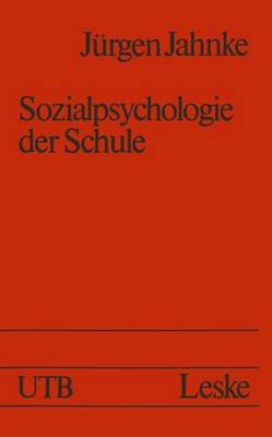 Sozialpsychologie der Schule - Jürgen Jahnke