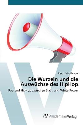 Die Wurzeln und die Auswüchse des HipHop - Rupert Schedlberger