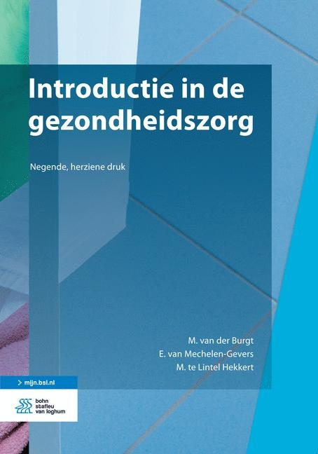 Introductie in de Gezondheidszorg - M Van Der Burgt, E Van Mechelen-Gevers, M Te Lintel Hekkert